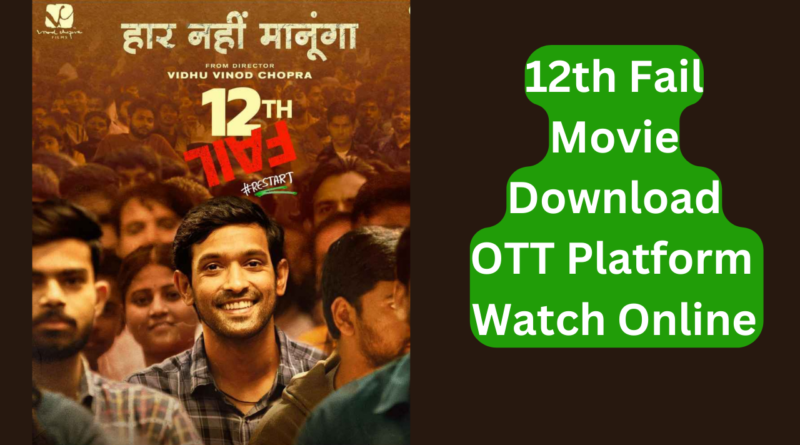 12th Fail Movie Release Date & OTT Platform, Story, Cast and Watch Online